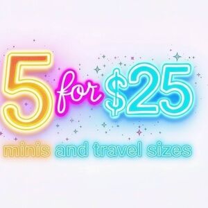 5 for $25 Minis and Travel Sizes